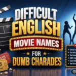 Difficult English Movie Names for Dumb Charades